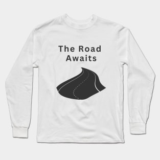 The road awaits Long Sleeve T-Shirt